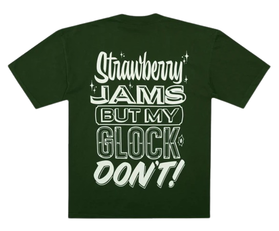 Strawberry Jams But My Glock Don't T-Shirt Forest Green